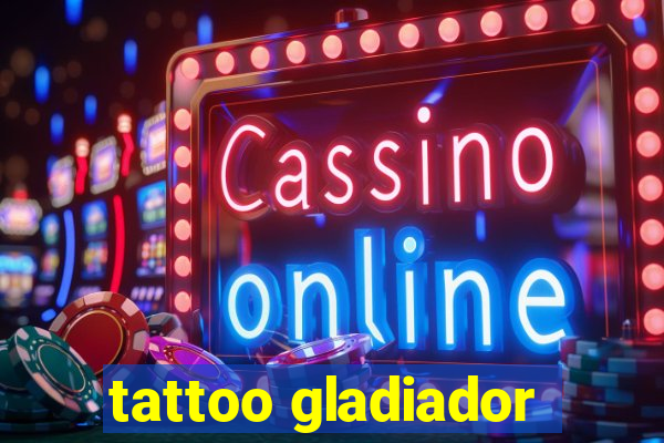 tattoo gladiador